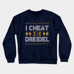 I Cheat At Dreidel Crewneck Sweatshirt